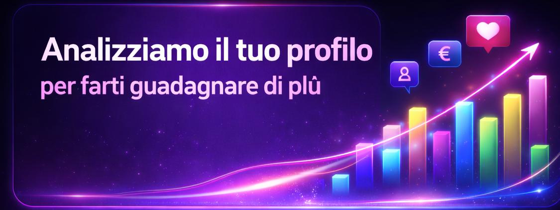 Analizziamo il tuo profilo per farti guadagnare di più